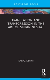 Translation And Transgression In The Art Of Shirin Neshat