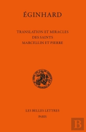 Translation Et Miracles Des Saints Marcellin Et Pierre