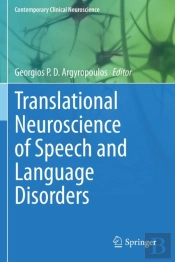 Translational Neuroscience Of Speech And Language Disorders