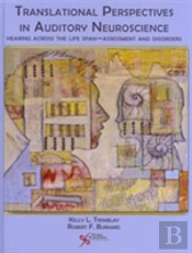 Translational Perspectives In Auditory Neuroscience