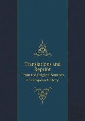 Translations And Reprint From The Original Sources Of European History