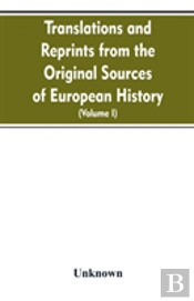 Translations And Reprints From The Original Sources Of European History (Volume I)