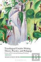 Translingual Creative Writing Theory, Practice, And Pedagogy
