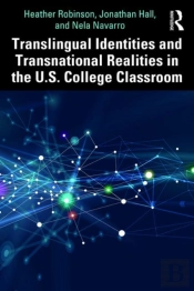 Translingual Identities And Transnational Realities In The U.S. College Classroom