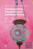 Translingualism, Translation And Caribbean Poetry