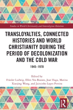 Bertrand.pt - Transloyalties, Connected Histories And World Christianity During The Period Of Decolonization And The Cold War