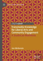 Transmedia Knowledge For Liberal Arts And Community Engagement