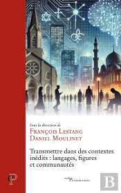 Transmettre Dans Des Contextes Inédits : Langages, Figures Et Communautés