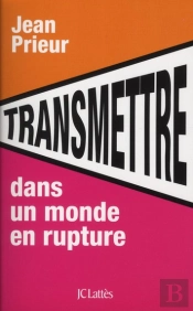 Transmettre Dans Un Monde En Rupture