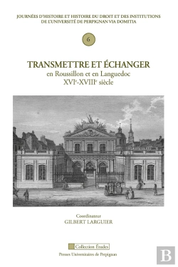Bertrand.pt - Transmettre Echanger En Roussillon Et En Languedoc Xvie Xviiie Siècle