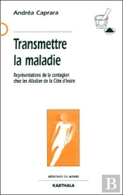 Transmettre La Maladie- Représentations De La Contagion Chez Les Alladian De La Côte D'Ivoire