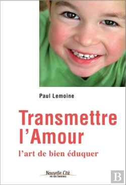 Bertrand.pt - Transmettre L'Amour ; L'Art De Bien Éduquer