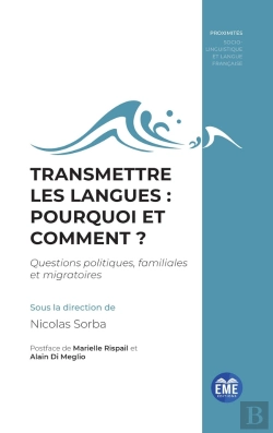 Bertrand.pt - Transmettre Les Langues : Pourquoi Et Comment ? Questions Politiques, Familiales Et Migratoires