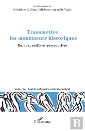 Transmettre Les Monuments Historiques : Enjeux, Outils Et Perspectives