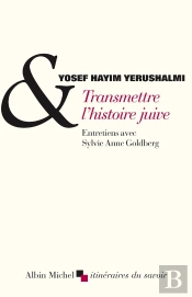 Transmettre L'Histoire Juive ; Entretiens Avec Sylvie Anne Goldberg