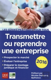 Transmettre Ou Reprendre Une Entreprise 2016
