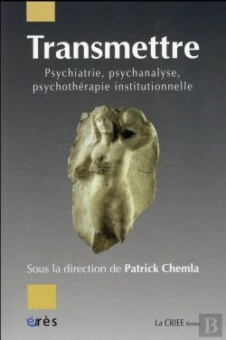 Bertrand.pt - Transmettre ; Psychiatrie, Psychanalyse, Psychothérapie Institutionnelle