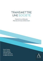 Transmettre Une Société : Aspects Juridiques, Fiscaux Et Successoraux