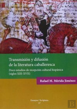 Bertrand.pt - Transmisión Y Difusión De La Literatura Caballeresca.
