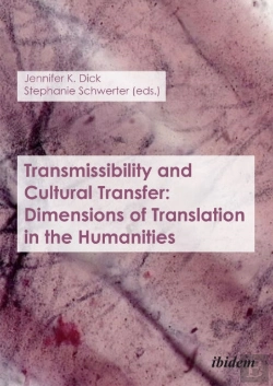 Bertrand.pt - Transmissibility And Cultural Transfer Â€“ Dimensions Of Translation In The Humanities