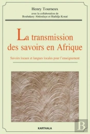 Transmission Des Savoirs En Afrique (La). Savoirs Locaux Et Langues Locales Pour L'Enseignement (Avec Dvd)