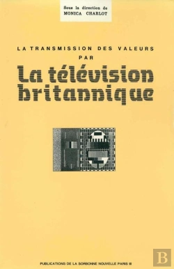 Bertrand.pt - Transmission Des Valeurs Par La Télévision Britannique (La)