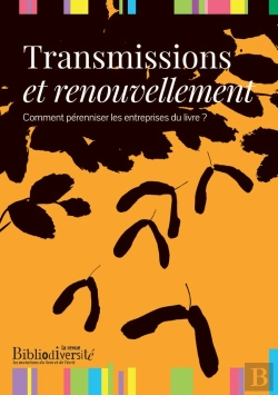 Bertrand.pt - Transmission Et Renouvellement : Comment Pérenniser Les Entreprises Du Livre ?