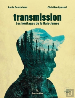 Bertrand.pt - Transmission : Les Héritages De La Baie-James