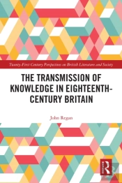 Transmission Of Knowledge In Eighteenth-Century Britain