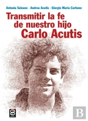 Transmitir La Fe De Nuestro Hijo Carlo Acutis