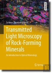 Transmitted Light Microscopy Of Rock-Forming Minerals