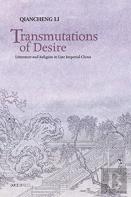 Transmutations Of Desire Â€“ Literature And Religion In Late Imperial China