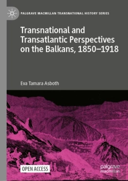 Bertrand.pt - Transnational And Transatlantic Perspectives On The Balkans, 1850â€“1918
