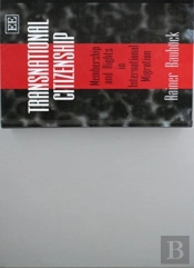 Transnational Citizenship - Membership And Rights In International Migration