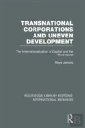 Transnational Corporations And Uneven Development (Rle International Business)