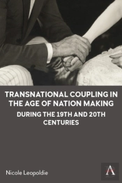 Transnational Coupling In The Age Of Nation Making During The 19th And 20th Centuries