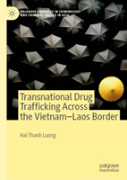 Transnational Drug Trafficking Across The Vietnam-Laos Border
