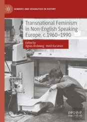 Transnational Feminism In Non-English Speaking Europe, C.1960-1990