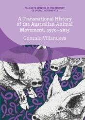 Transnational History Of The Australian Animal Movement, 1970-2015