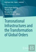 Transnational Infrastructures And The Transformation Of Global Orders