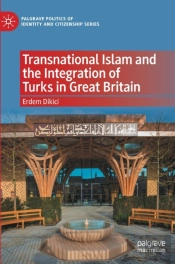 Transnational Islam And The Integration Of Turks In Great Britain