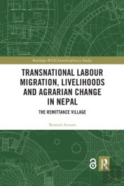 Transnational Labour Migration, Livelihoods And Agrarian Change In Nepal