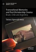 Transnational Memories And Post-Dictatorship Cinema