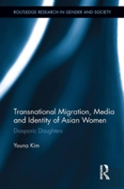 Transnational Migration, Media And Identity Of Asian Women