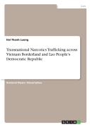 Transnational Narcotics Trafficking Across Vietnam Borderland And Lao People'S Democratic Republic