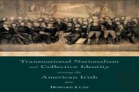 Transnational Nationalism And Collective Identity Among The American Irish