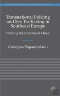 Bertrand.pt - Transnational Policing And Sex Trafficking In Southeast Europe