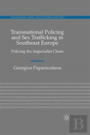 Transnational Policing And Sex Trafficking In Southeast Europe