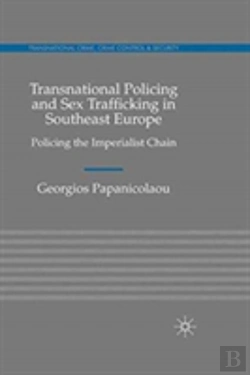 Bertrand.pt - Transnational Policing And Sex Trafficking In Southeast Europe