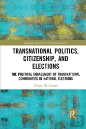 Transnational Politics, Citizenship And Elections